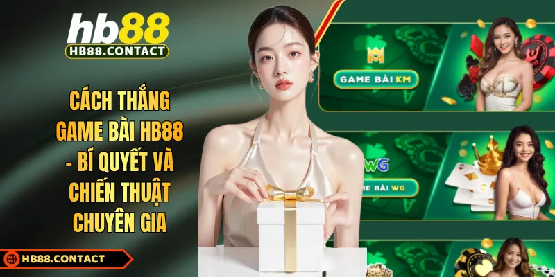 Cách thắng game bài HB88