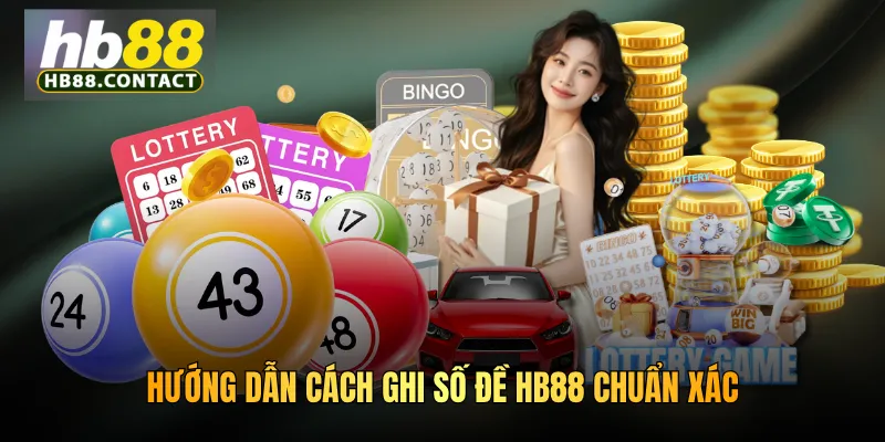 Hướng dẫn cách ghi số đề HB88 chuẩn xác