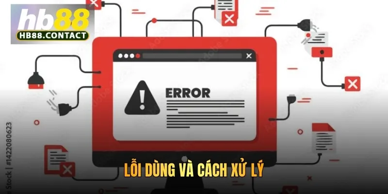 Lỗi dùng và cách xử lý