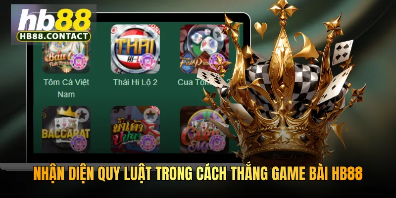 Nhận diện quy luật trong cách thắng game bài HB88