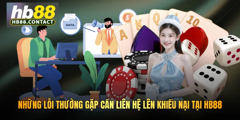 Những lỗi thường gặp cần liên hệ lên khiếu nại tại HB88