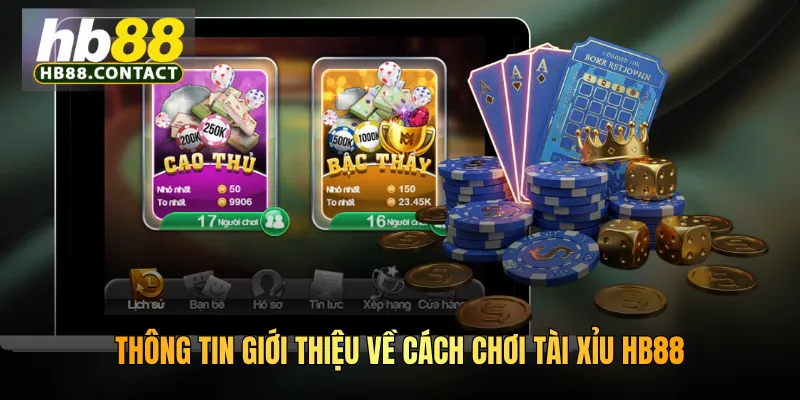 Thông tin giới thiệu về cách chơi tài xỉu HB88
