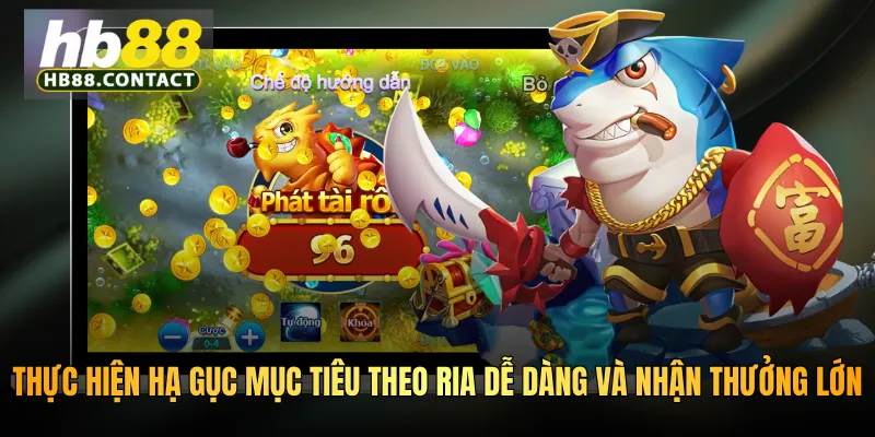 Thực hiện hạ gục mục tiêu theo ria dễ dàng và nhận thưởng lớn
